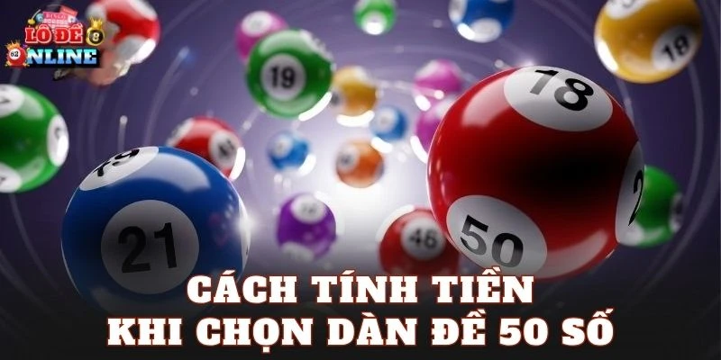 Cách tính tiền khi chọn dàn đề 50 số
