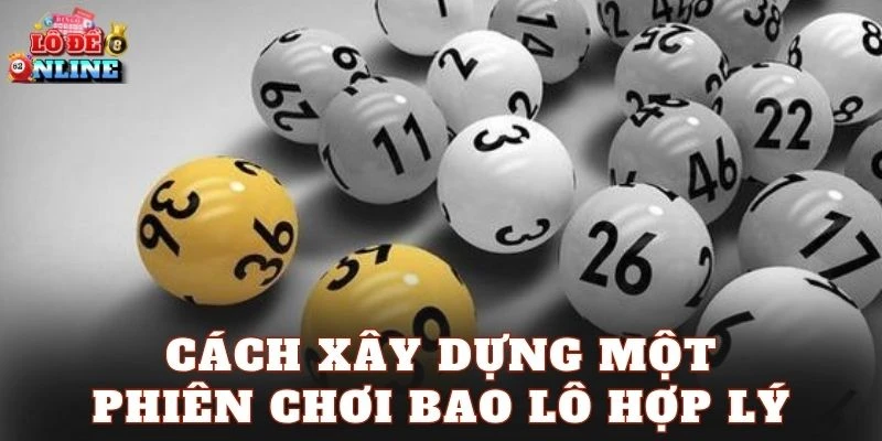 Cách xây dựng một phiên chơi Bao lô hợp lý