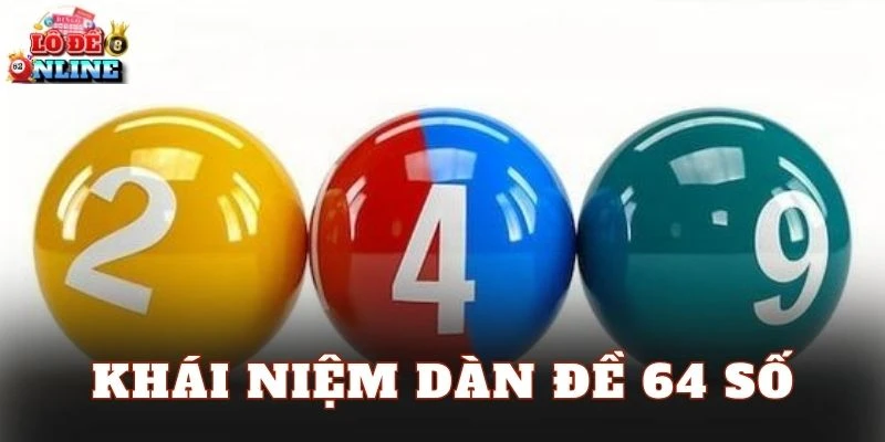 Khái Niệm Dàn Đề 64 Số
