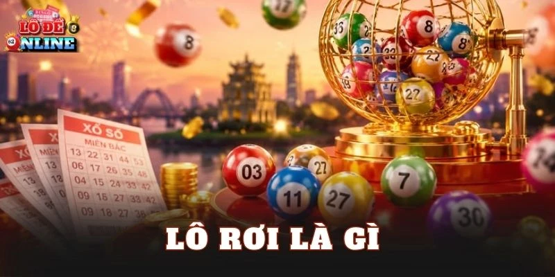 Lô Rơi Là Gì