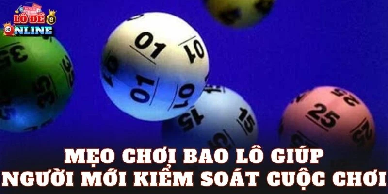Mẹo chơi Bao lô giúp người mới kiểm soát cuộc chơi